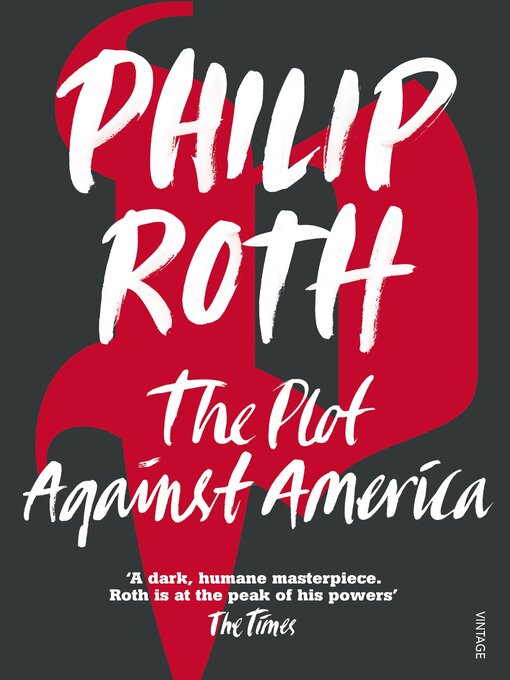 Title details for The Plot Against America by Philip Roth - Available